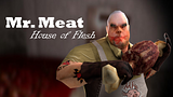 Mr Meat House Of Flesh